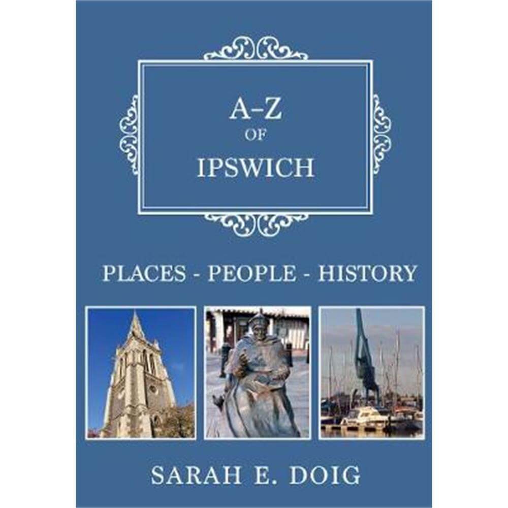 A-Z of Ipswich (Paperback) - Sarah E. Doig